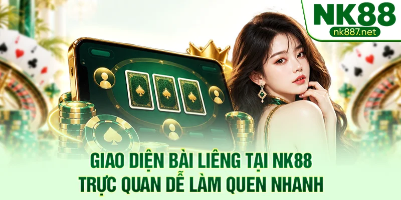 Giao diện bài liêng tại NK88 trực quan dễ làm quen nhanh