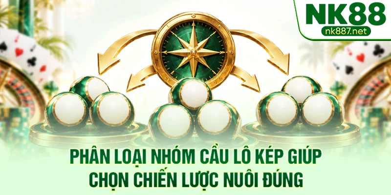 Phân loại nhóm cầu lô kép giúp chọn chiến lược nuôi đúng