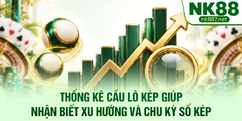 Thống kê cầu lô kép giúp nhận biết xu hướng và chu kỳ số kép Thống kê cầu lô kép giúp nhận biết xu hướng và chu kỳ số kép